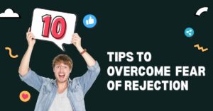 How to Overcome Fear of Rejection (And Why It’s Easier Than You Think)
