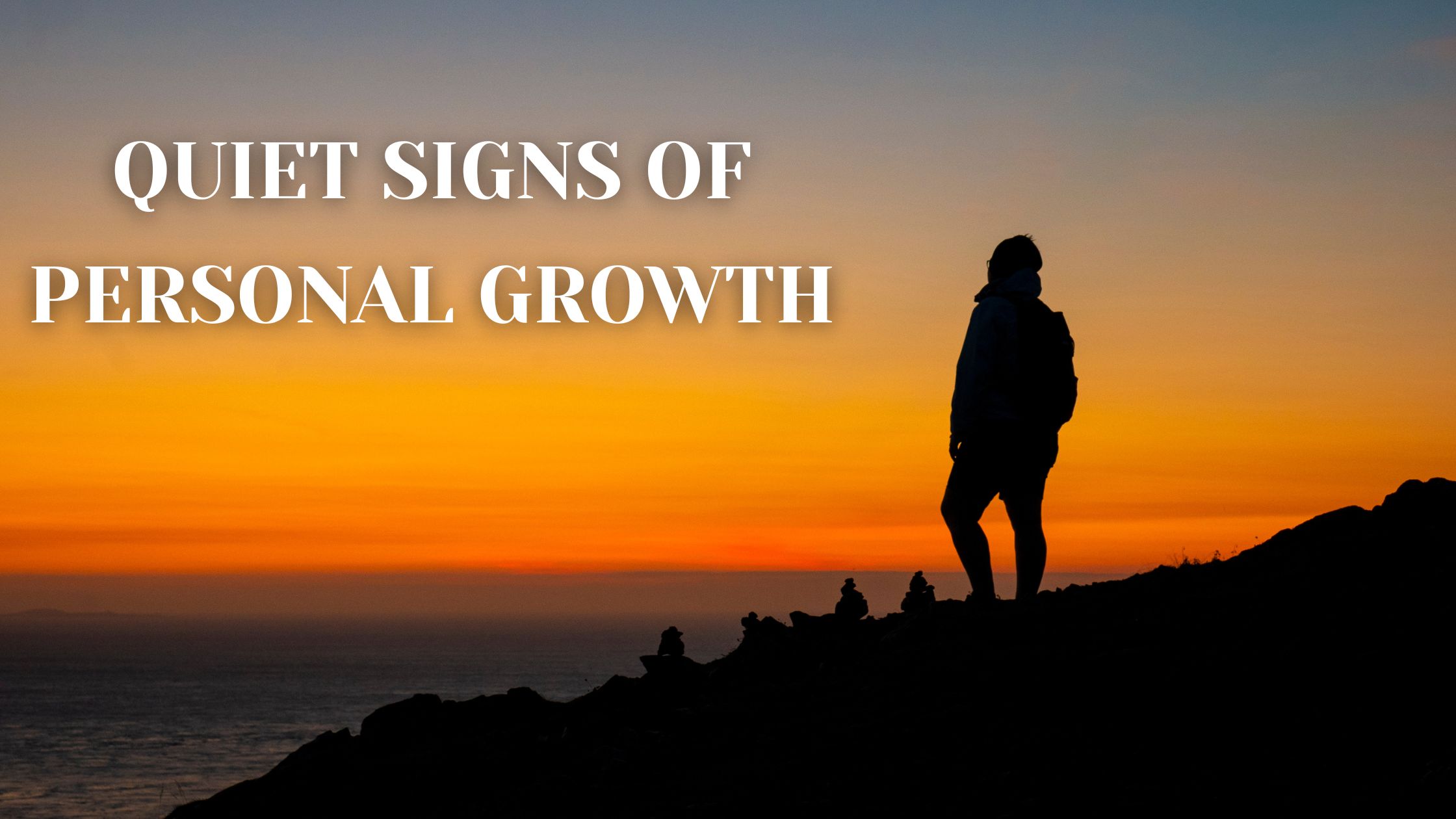 Quiet Signs of Inner Growth