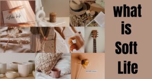 What Is a Soft Life? Meaning, and Practical Ways to Live a Softer, More Peaceful Life