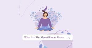 What Are The Signs Of Inner Peace
